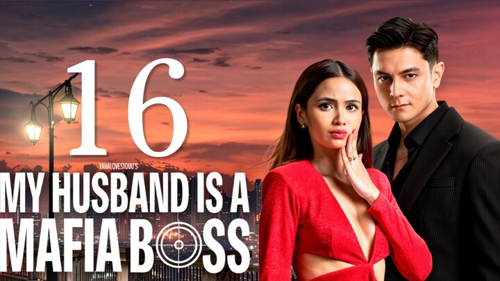 My Husband Is a Mafia Boss - Episode 16 [Eng Sub]