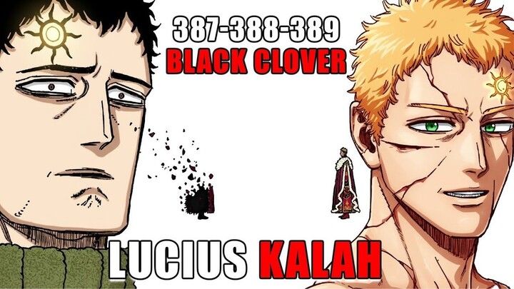 Review Chapter 387-388-389 Black Clover - Akhirnya Lucius Kalah Dan Kerajaan Clover Kembali Damai!