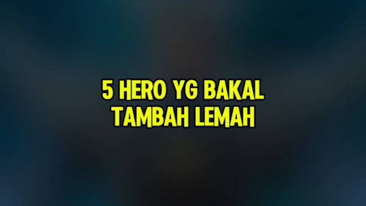5 Hero yg bakal lemah di update mendatang #MLBBALLSTAR #MLBBTidalFishing #MLBBDreadsea #MLBB #Mobile
