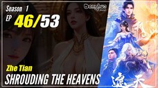 【Zhe Tian】 Season 1 EP 46 - Shrouding The Heavens | Donghua - 1080P