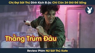 [Review Phim] Nữ Sát Thủ Bá Đạo Chưa Bao Giờ Thất Bại Nhiệm Vụ Chỉ Còn 24 Giờ Để Sống Và Cái Kết