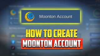 HOW TO CREATE MOONTON ACCOUNT 2022 | - Mobile legends