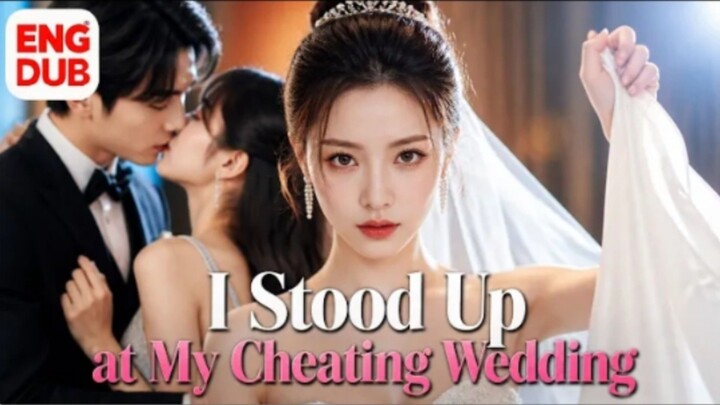 《I Stood Up at My Cheating Wedding》