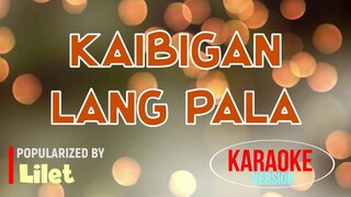 Kaibigan Lang Pala - Lilet | Karaoke Version |🎼📀▶️