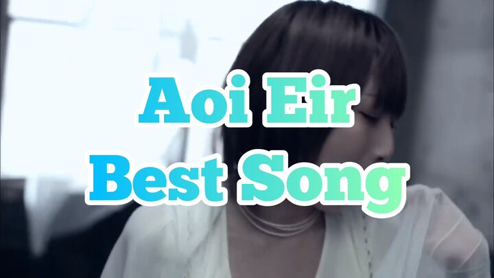 Aoi Eir Best Song