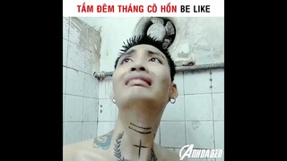 Tắm Đêm Tháng Cô Hồn Be Like | Cre: Trung Prank