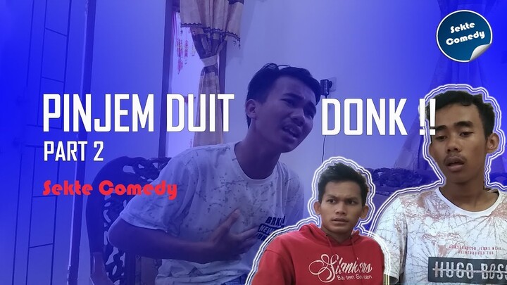 Pinjem Duit Donk!! Part 2 | Sekte Comedy