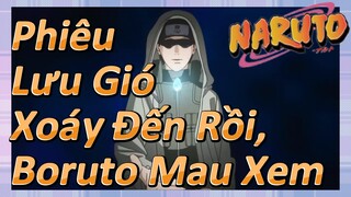 Phiêu Lưu Gió Xoáy Đến Rồi, Boruto Mau Xem