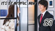  현재는 아름다워 IT'S BEAUTIFUL NOW EP 24 ENG SUB