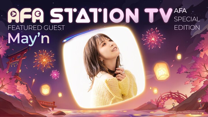 AFA STATION TV  AFA Special - Featured Guest May’n