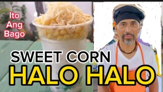 SWEET CORN HALO HALO #foodie #pilipinofood #dessert #snack