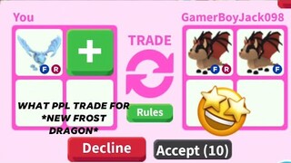 What People Trade For  * New Frost Dragon * // roblox adopt me