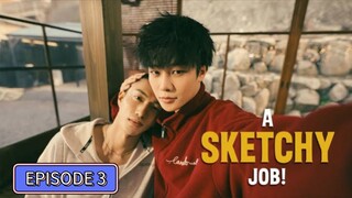 🇨🇳 (EngSub) A  S k e t c h y  J o b  Episode 3
