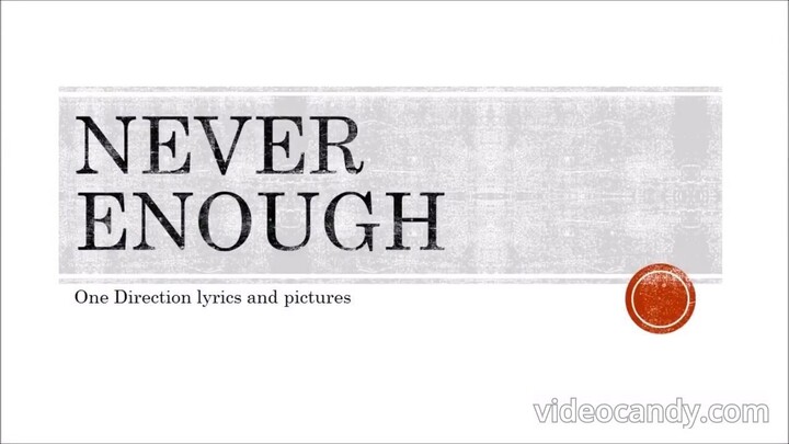 One Direction-  Never Enough lyrics and pictures (sped up)