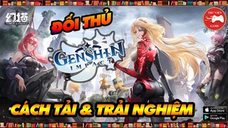 Tower of Fantasy || CÁCH TẢI - ĐĂNG NHẬP - TRẢI NGHIỆM ĐỔI THỦ GENSHIN IMPACT || Thư Viện Game