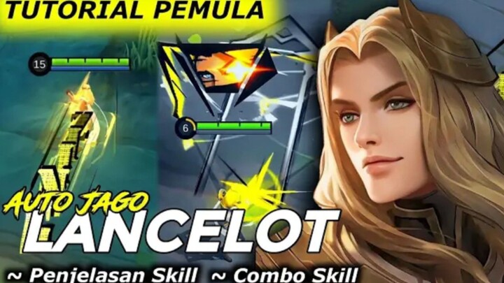 Tutorial Cara Bermain Lancelot Yang Benar !!