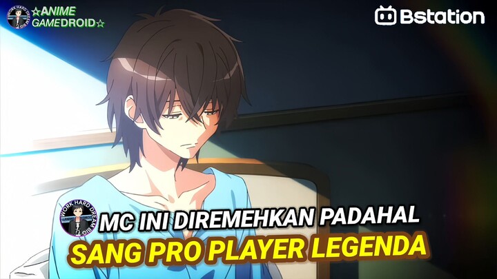 Anime MC Pro Player Legenda yang Diremehkan🤫