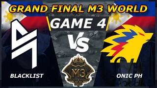 GAME 4 BLACKLIST VS ONIC PH | GRAND FINAL M3 WORLD CHAMPIONSHIP