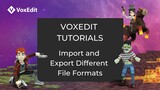 VoxEdit Beta Tutorial - Import and Export Different File Formats