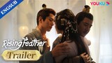 EP03-06 Trailer: General's father-in-law caught him with his mother-in-law? | Rising Feather | YOUKU