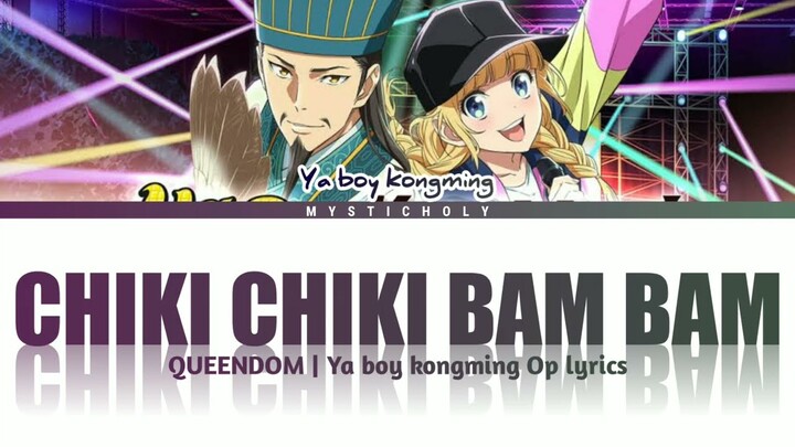 「Ya Boy Kongming! (Paripi Koumei)」Opening Full →CIKI CIKI BAM BAM チキチキバンバン  | Lyrics