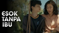 Film Indonesia Ini Pasti Sedih Dan Banyak Diminati | Esok Tanpa Ibu