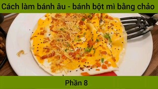 Cách làm bánh âu - bánh bột mì bằng chảo #8