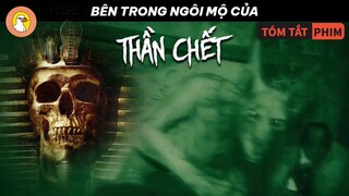 Bí Ẩn Bên Trong Ngôi Mộ Của Thần Chết | Quạc Review Phim |