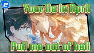 Your lie in April|You pulled me out of hell, but left me again!_2