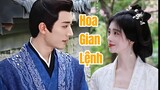 [Review] [Tóm Tắt Nội Dung] phim "Hoa Gian Lệnh" do Cúc Tịnh Y và Lưu Học Nghĩa đóng chính.
