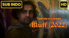 Bluff (2022) SUB INDO