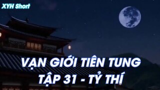 Vạn giới Tiên Tung Tập 31 - Tỷ Thí!