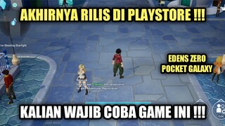 Edens Zero Pocket Galaxy Gameplay - Akhirnya Rilis Di Playstore !! Kalian Wajib Coba Game Ini !!!