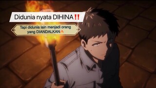Didunia sendiri sering DIHINA❌ sesampainya didunia lain jadi salah satu orang yang sangat berguna✅