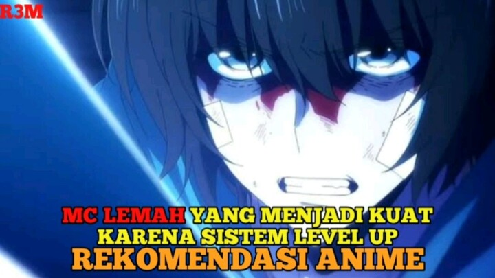 REKOMENDASI ANIME MC LEMAH YANG MENJADI KUAT KARENA SISTEM LEVEL UP