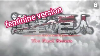 Op attack on titan the final season feminine version