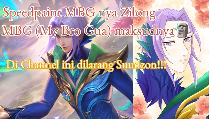 Speedpaint MBG ( My Bro Gue) nya Zilong