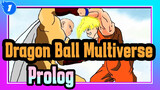 [Dragon Ball] Dragon Ball Multiverse-Prolog_1