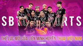 SBTC ESPORTS - THẾ LỰC MỚI CỦA LMHT VIỆT NAM?