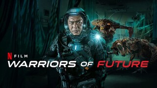 WARRIORS OF FUTURE (2022) นักรบแห่งอนาคต