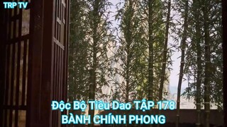 Độc Bộ Tiêu Dao TẬP 178-BÀNH CHÍNH PHONG