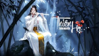 Thiên Hạ (Lời Việt) - Tuấn Nguyễn Thiếu Gia (Nhạc Hoa tâm trạng, nhạc cổ phong nhẹ nhàng ru ngủ)