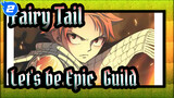 Fairy,Tail|Let's,be,Epic！Guild！_2
