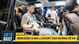 Mercedes V260 L Luxury đẹp thế này sao không đưa về Việt Nam nhỉ??? |Autodaily.vn|