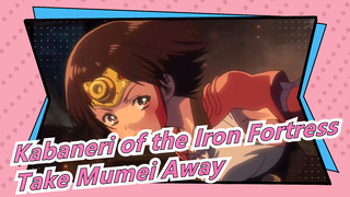 [Kabaneri of the Iron Fortress/Epic] Who Will Take Mumei Away