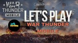 ayo main war thunder mobile!