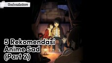 5 Rekomendasi Anime dengan Jalan Cerita yang Sad 😢 (Part 2)