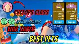 NEW UPDATE WAR SABER OP PET CORRUPT DRAGON CYCLOPS CLASS AND 2 NEW ISLANDS