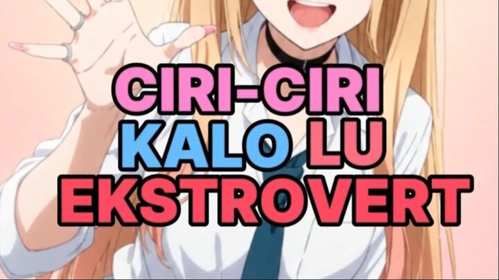 Ciri-ciri kalo lu ekstrovert! 🤔 #anime