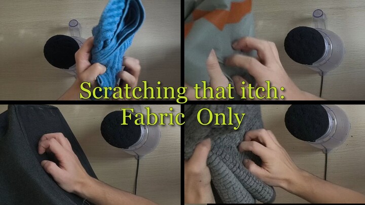 Scratching that itch: Fabric Version | no talking asmr